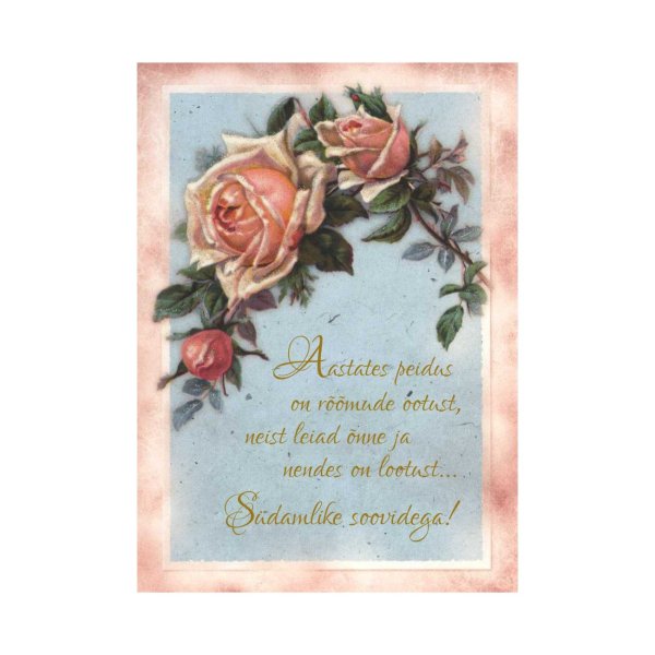 1-osaline postkaart "Aastates peidus on rõõmude ootust, neist leiad õnne ja nendes on lootust…Südamlike soovidega!"