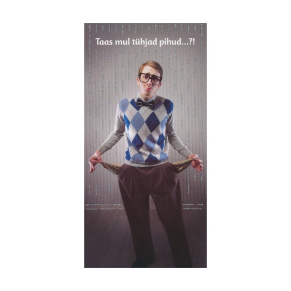 Õnnitluskaart "Taas mul tühjad pihud…